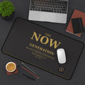 The Now Generation Desk Mat — Minimalist Motivational Office Desk Pad